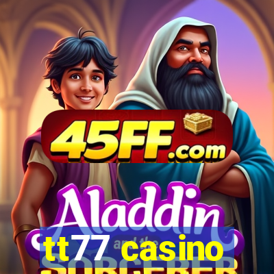 tt77 casino
